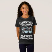 Ik heb 100 gemaskerde schooldagen overleven t-shirt (Voorkant volledig)