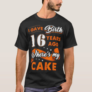 Ik heb 16 jaar geleden mijn Cake 16th gegeven T-shirt