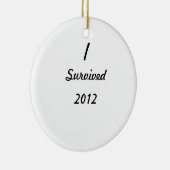 Ik heb 2012 overleefd! keramisch ornament (Rechts)