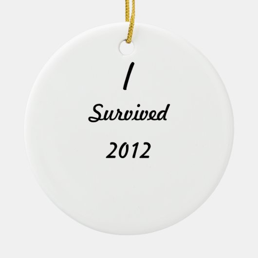 Ik heb 2012 overleefd! keramisch ornament (Voorkant)