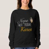 Ik heb 2020 overleefd - Nope not Today Karen Sweat Trui (Voorkant)