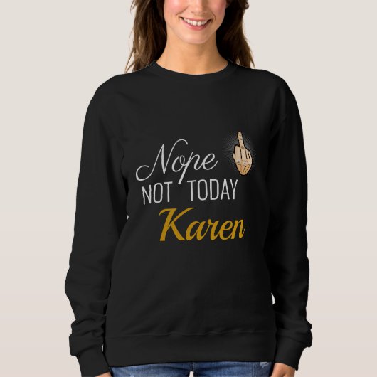 Ik heb 2020 overleefd - Nope not Today Karen Sweat Trui (Voorkant)