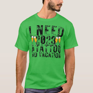 Ik heb 2023 een Tattoo en een Vacation Funny NYE H T-shirt