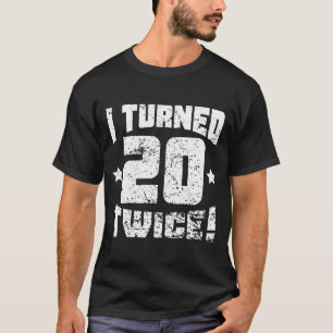 Ik heb 20 keer gedraaid. 40e verjaardag t-shirt