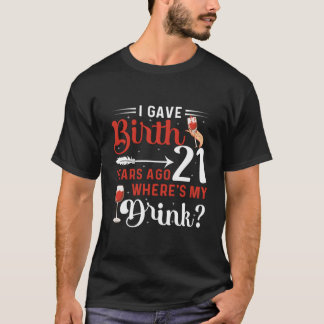 Ik Heb 21 Jaar Geleden Een Kind Geboren Waar Is Mi T-shirt