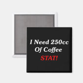 Ik heb 250cc koffieSTAT nodig! Magneet (Voorkant / Achterkant)