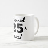 Ik heb 25 maal 50 jaar gedraaid koffiemok (Voorkant rechts)