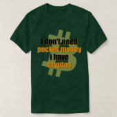 Ik heb 27t zakgeld nodig, ik heb crypto's. t-shirt (Design voorkant)