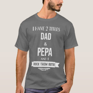 Ik heb 2 titels Papa en Pepa Speciale Opa grappig T-shirt