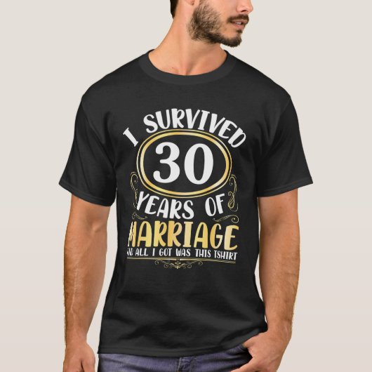 Ik heb 30 jaar huwelijk overleven. t-shirt (Voorkant)