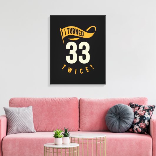 Ik heb 33 keer gedraaid. Funny 66th Birthday Canvas Afdruk (Insitu (Woonkamer))