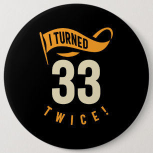 Ik heb 33 keer gedraaid. Funny 66th Birthday Ronde Button 6,0 Cm