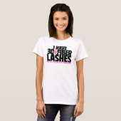 Ik heb 3d + Fibre Lashes T-shirt (Voorkant volledig)