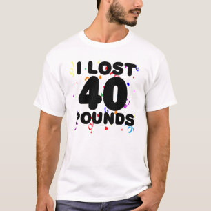 Ik heb 40 pond verloren t-shirt