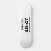 Ik heb 45-47 overleefd persoonlijk skateboard (Voorkant)