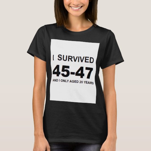 Ik heb 45-47 overleefd t-shirt (Voorkant)