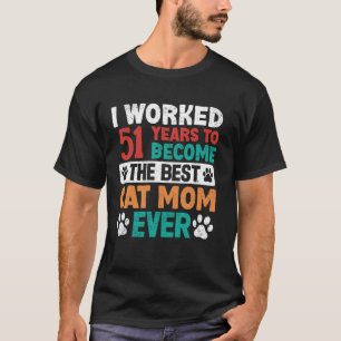 Ik heb 51 jaar gewerkt om de beste kattenmoeder te t-shirt