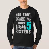 Ik heb 5 zussen met een zusje... t-shirt (Voorkant)