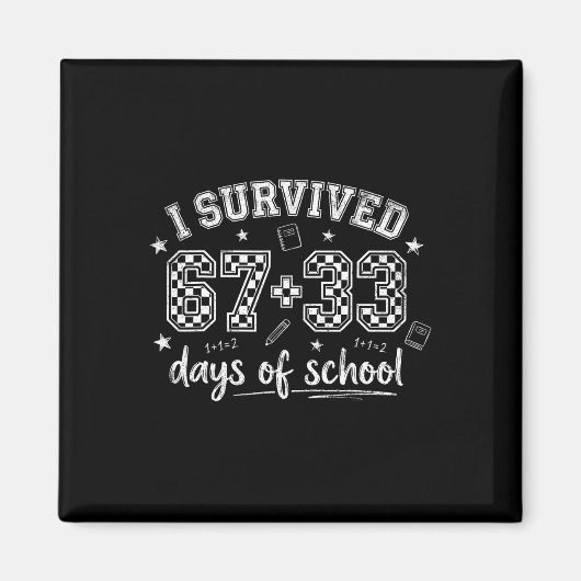 Ik heb 67 33 dagen school overleefd Funny leraar s Magneet (Voorkant)