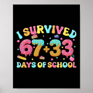 Ik heb 67 + 33 dagen school overleefd Ijsdruppel G Poster
