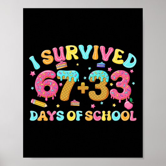 Ik heb 67 + 33 dagen school overleefd Ijsdruppel G Poster (Voorkant)