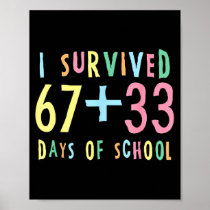 Ik heb 67 + 33 dagen school overleefd Wiskunde voo Poster