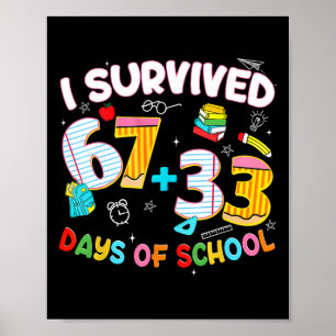 Ik heb 67 + 33 dagen school zes zeven grappige ove poster