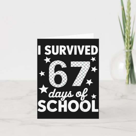 Ik heb 67 dagen school overleefd 67e dag van schoo kaart (Voorkant)