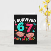 Ik heb 67 dagen school overleefd 6 7 Meme Kaart (Gele Bloem)