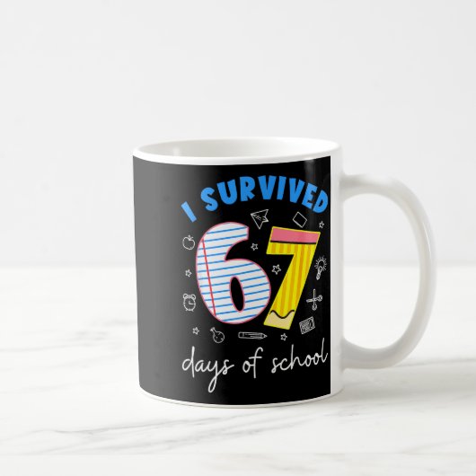 Ik heb 67 dagen school overleefd 6 7 Meme Koffiemok (Rechts)