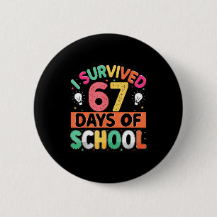 Ik heb 67 dagen school overleefd Bruh Studenten Ze Ronde Button 5,7 Cm