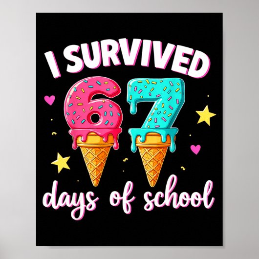 Ik heb 67 dagen school overleefd Drip ijs grappig Poster (Voorkant)