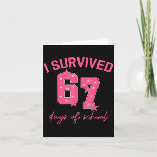 Ik heb 67 dagen school overleefd Funny 67 leraren Kaart