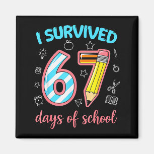 Ik heb 67 dagen school overleefd Funny 67 Meme Ler Magneet