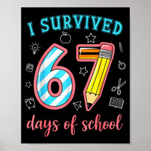 Ik heb 67 dagen school overleefd Funny 67 Meme Ler Poster