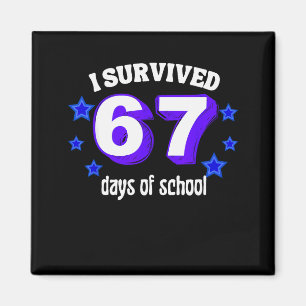 Ik heb 67 dagen school overleefd Funny 67 Meme Ret Magneet
