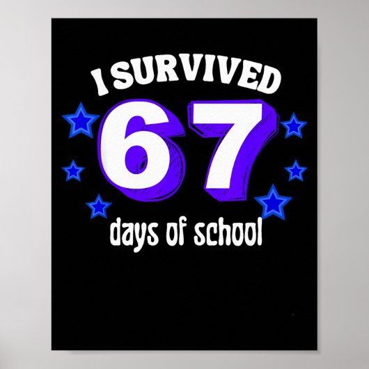 Ik heb 67 dagen school overleefd Funny 67 Meme Ret Poster (Voorkant)