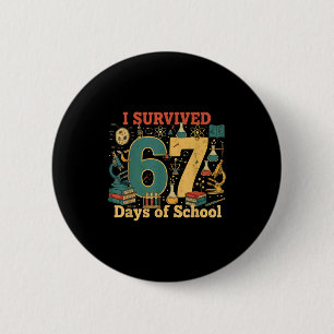 Ik heb 67 dagen school overleefd Funny 67 Meme Wet Ronde Button 5,7 Cm
