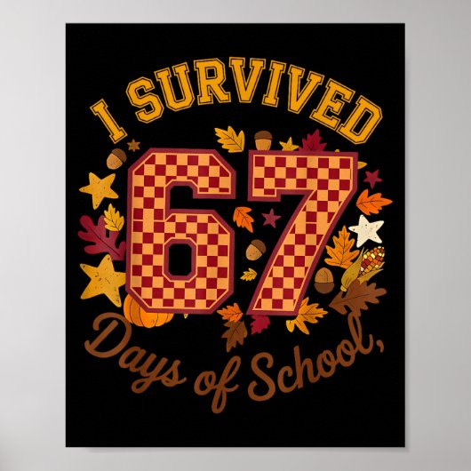 Ik heb 67 dagen school overleefd Funny 6 7 leerkra Poster (Voorkant)