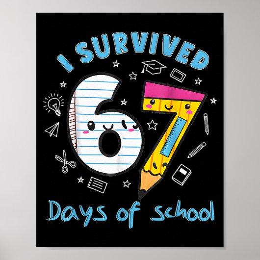 Ik heb 67 dagen school overleefd Funny 6 7 Meme Le Poster (Voorkant)