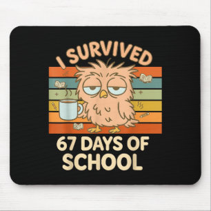 Ik heb 67 dagen school overleefd Funny Coffee Uil Muismat