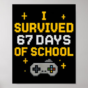 Ik heb 67 dagen school overleefd Funny Gamer Stude Poster