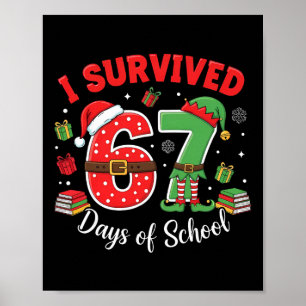 Ik heb 67 dagen school overleefd Funny kerst onder Poster