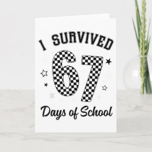 Ik heb 67 dagen school overleefd Funny Leraar Stud Kaart