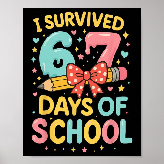 Ik heb 67 dagen school overleefd Funny leraar stud Poster (Voorkant)