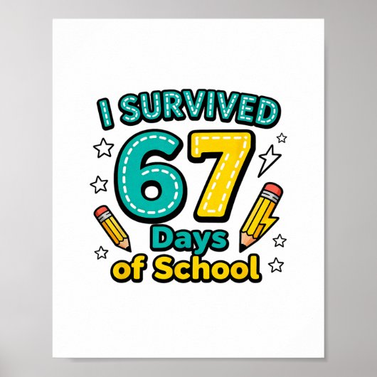 Ik heb 67 dagen school overleefd Funny Leraar Stud Poster (Voorkant)