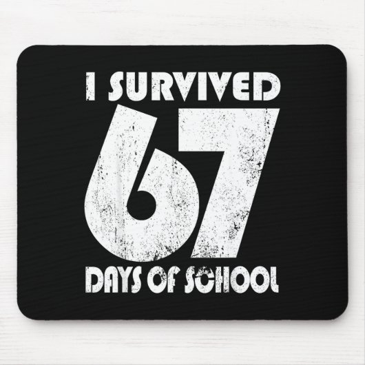 Ik heb 67 dagen school overleefd Funny Meme 67 Ler Muismat (Voorkant)