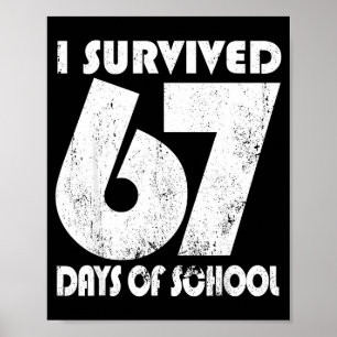 Ik heb 67 dagen school overleefd Funny Meme 67 Ler Poster