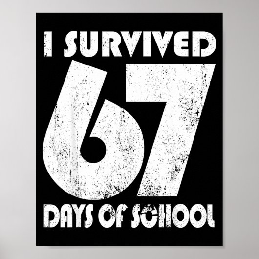 Ik heb 67 dagen school overleefd Funny Meme 67 Ler Poster (Voorkant)