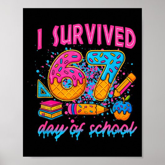 Ik heb 67 dagen school overleefd Funny Meme Ijs Poster (Voorkant)